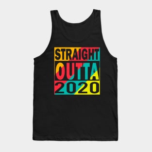 Straight Outta 2020 Tank Top